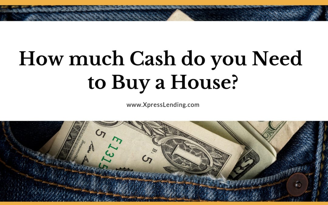 How Much Cash Do I Need to Buy a House?
