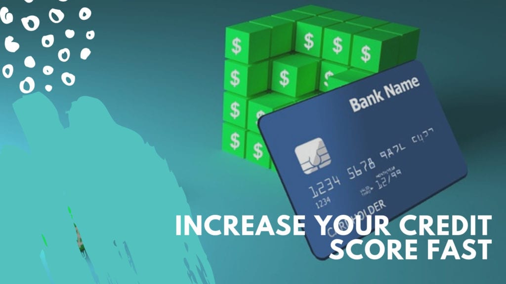 3 Ways to Increase Your Credit Score Fast